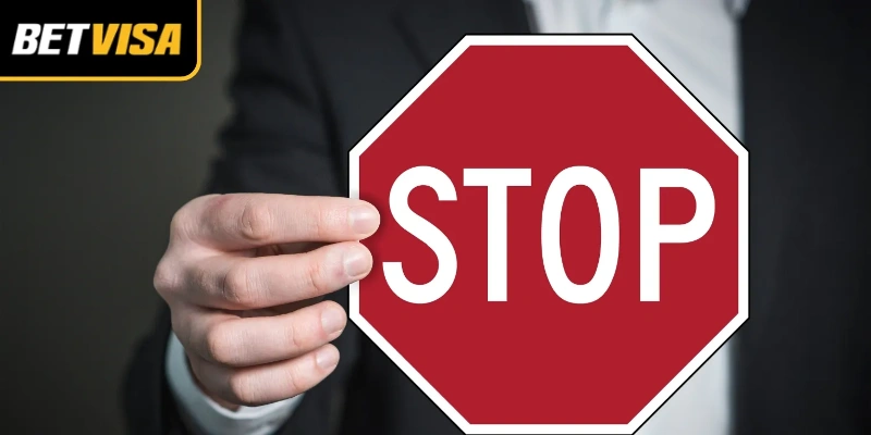 Biết dừng đúng lúc để bảo toàn thành quả cá cược hiệu quả
